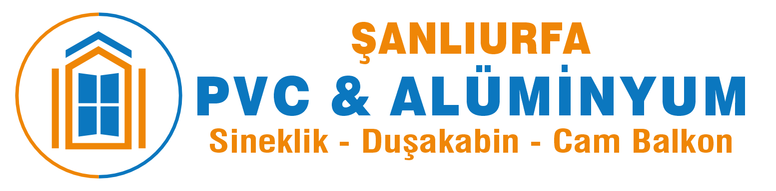 Şanlıurfa Pvc Alüminyum - Sineklik - Duşakabin - Cam Balkon